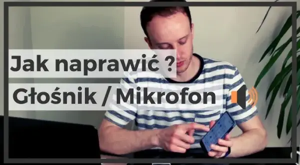 Jak naprawić mikrofon w telefonie? Prosty poradnik krok po kroku