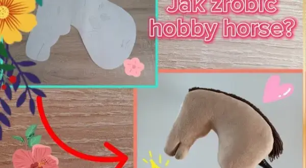 Jak uszyć hobby horse? Kompletny poradnik DIY krok po kroku