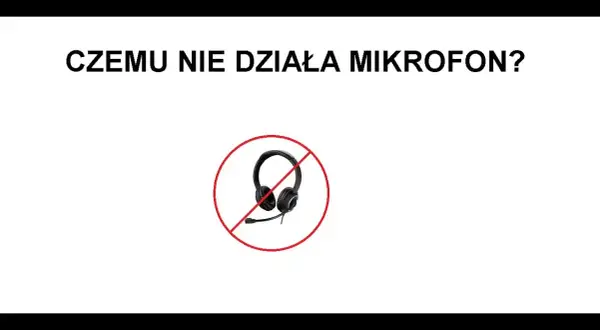 Mikrofon w słuchawkach nie działa? Napraw go sam! Poradnik